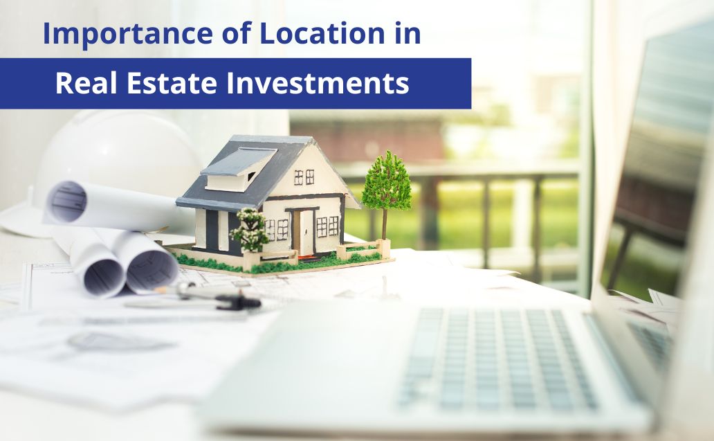 The Importance of Location in Real Estate Investments